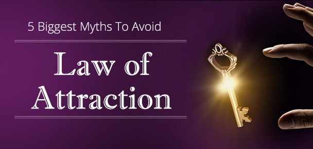 5 Common Myths about the law of attraction