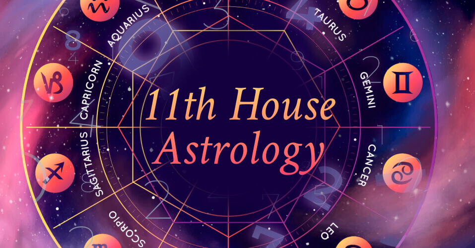 A guide to the 11th house astrology