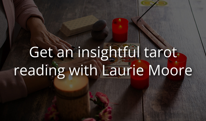 Get an insightful tarot reading with Laurie Moore